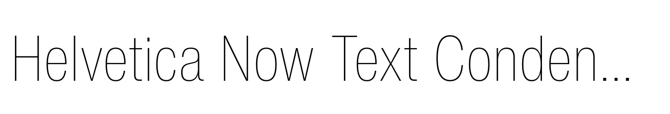 Helvetica Now Text Condensed Thin